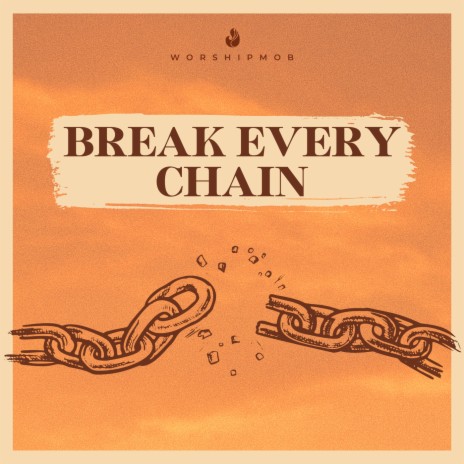 Break Every Chain | Boomplay Music