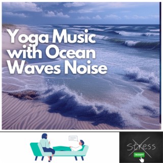 Yoga Music with Ocean Waves Noise