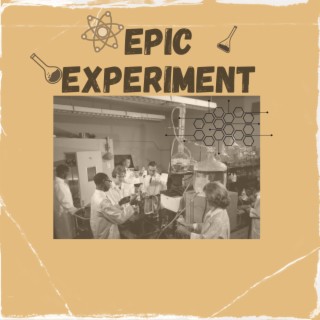 Epic Experiment