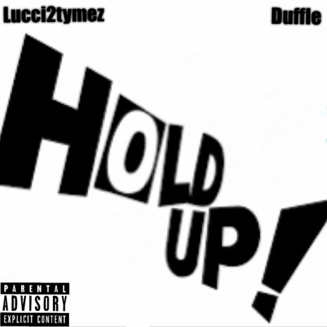 HOLD UP ft. Duffle | Boomplay Music