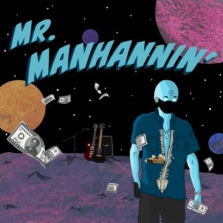 Mr. Manhannin'