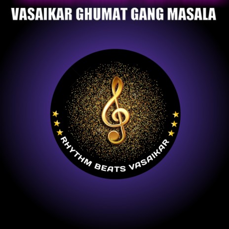 Vasaikar Ghumat Gang Masala | Boomplay Music