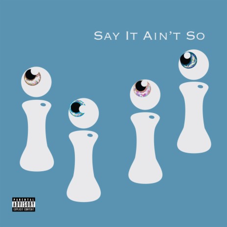 Say It Aint So | Boomplay Music