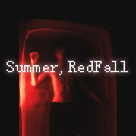 Summer , RedFall | Boomplay Music