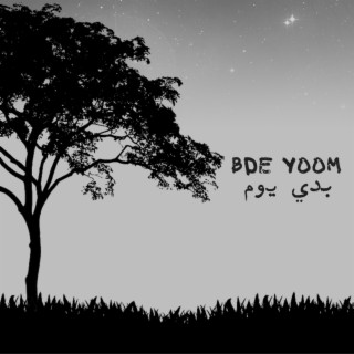 Bde Yoom - بدي يوم