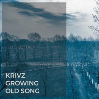 Growing Old Song