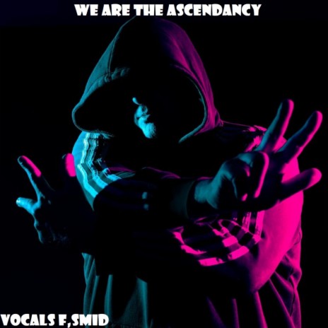 We Are The Ascendancy | Boomplay Music