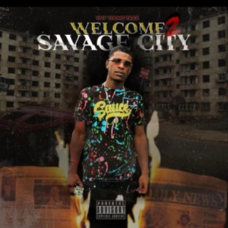 Welcome 2 Savage City