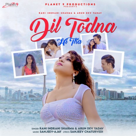 Dil Todna Hi Tha ft. Arun Dev Yadav | Boomplay Music