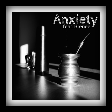 Anxiety ft. Brenee | Boomplay Music
