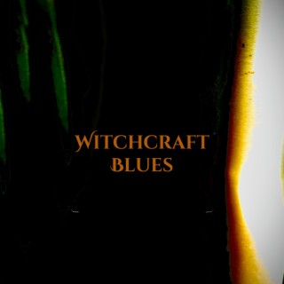 Witchcraft Blues