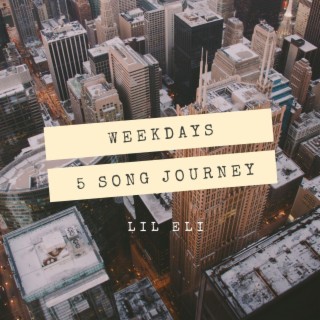 Weekdays: 5 Song Journey