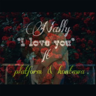 I Love You Remix ft. Platform & Kontawa lyrics | Boomplay Music