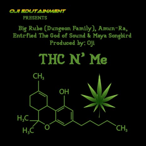 THC N' Me ft. Big Rube, Entrfied The God of Sound & Maya Songbird | Boomplay Music