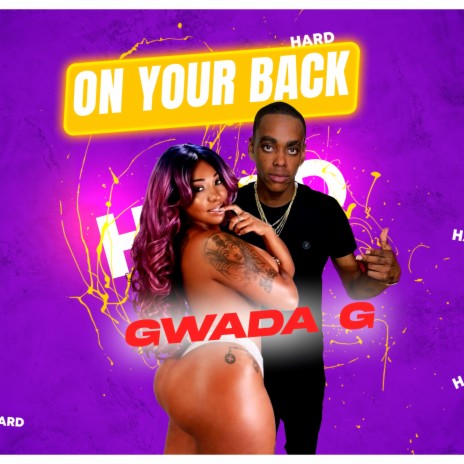 On your back ft. Gwada G