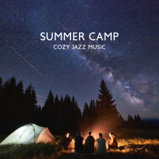 Summer Camp: Cozy Jazz Music with Crackling Fireplace, Smooth & Relaxing Vibe