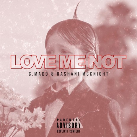 Love Me Not ft. Rashani McKnight | Boomplay Music