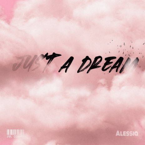 Just A Dream ft. Jul Cebury | Boomplay Music