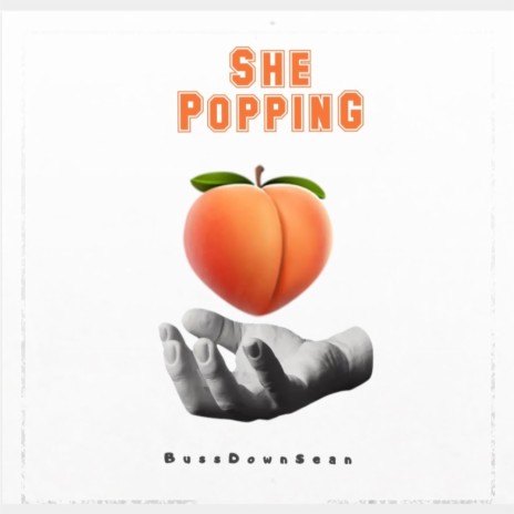 She Popping | Boomplay Music