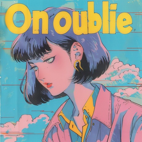 On oublie | Boomplay Music