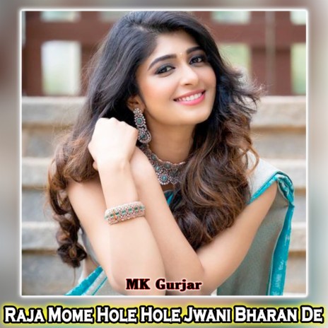 Raja Mome Hole Hole Jwani Bharan De | Boomplay Music