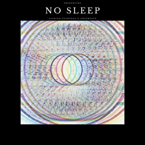 NO SLEEP ft. AnupBeatz | Boomplay Music