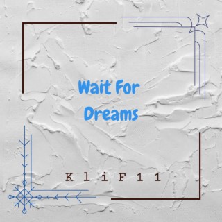 Wait For Dreams