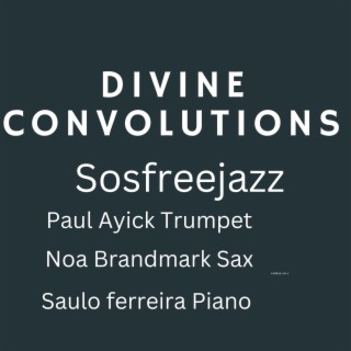 Divine Convolutions sosfreejazz