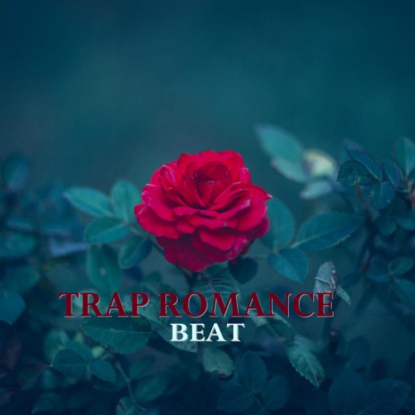 Trap Romance Beat | Boomplay Music