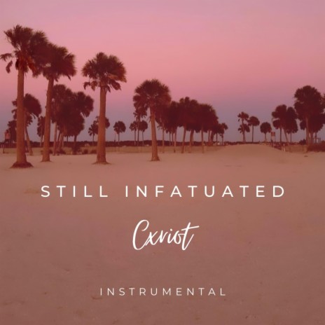 Still Infatuated (Instrumental)