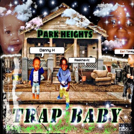 Trap Baby ft. Danny Handsome & Earl Toney