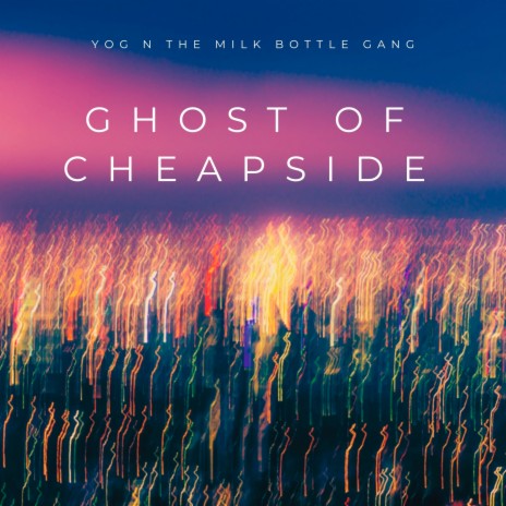 Ghost of Cheapside | Boomplay Music
