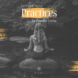 Serene Self: Practices for Peaceful Living