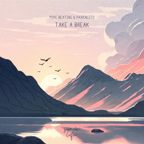 Take A Break ft. Paxkalito