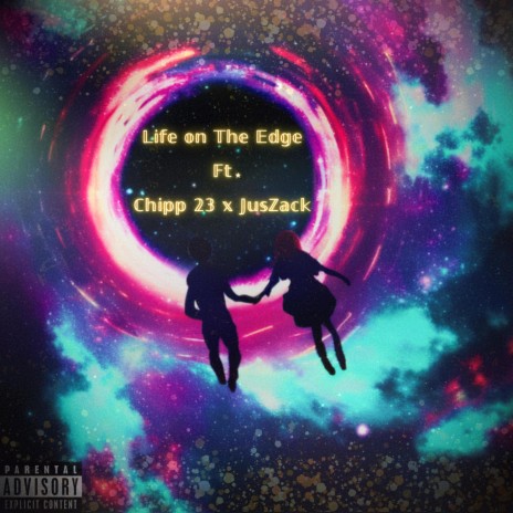 Life on The Edge ft. Chipp23 & JusZack | Boomplay Music