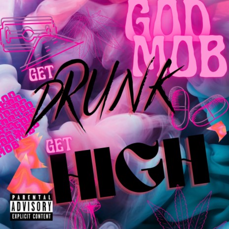 Get Drunk Get High | Boomplay Music