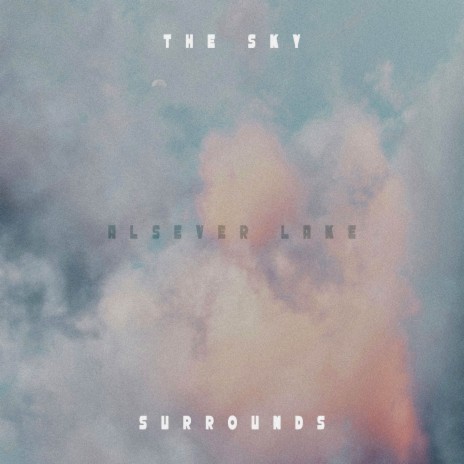 The Sky Surrounds | Boomplay Music