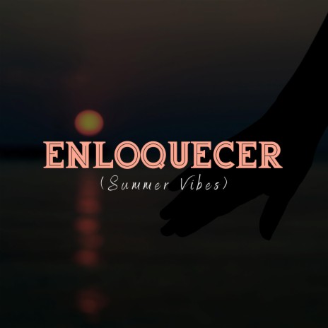 Enloquecer (Summer Vibes)