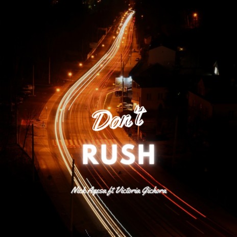 Don't Rush ft. Victoria Gichora | Boomplay Music
