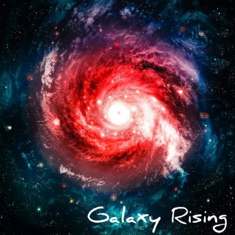 Galaxy Rising | Boomplay Music