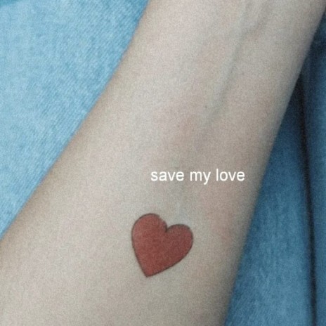 Save My Love | Boomplay Music