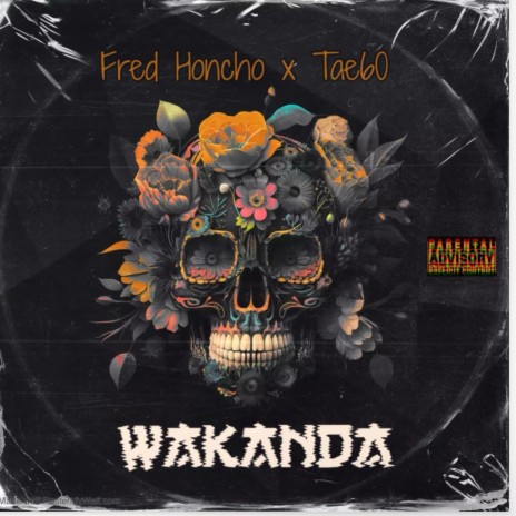 Wakanda ft. Fred Honcho | Boomplay Music