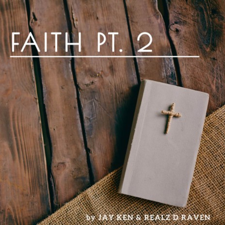 Faith Pt. 2 ft. Jay Ken | Boomplay Music