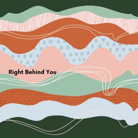 Right Behind You | Boomplay Music