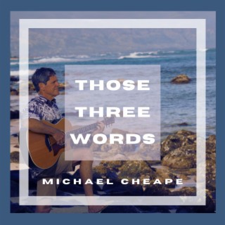 Those Three Words lyrics | Boomplay Music