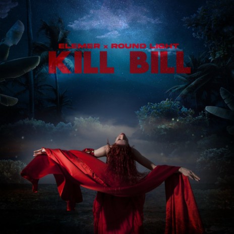 Kill Bill ft. Round Light | Boomplay Music