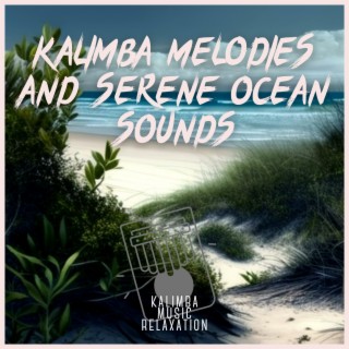 Kalimba Melodies and Serene Ocean Sounds