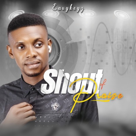 Shout Of Praise | Boomplay Music