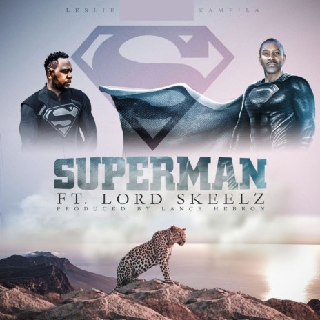 Superman ft. Lord Skeelz 🅴 | Boomplay Music