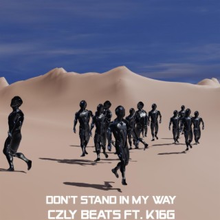 Don't Stand In My Way